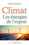 Climat : Les énergies de l'espoir - Cédric Philibert - 9782363834720