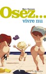 Osez vivre nu - Marc Dannam - 9782364901056