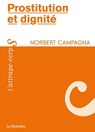 Prostitution et dignité - Norbert Campagna - 9782364901902