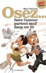 Osez faire l'amour partout sauf dans un lit - Marc Dannam - 9782364903609