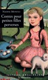Contes pour petites filles perverses - Nadine Monfils - 9782364908369