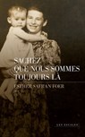 Sachez que nous sommes toujours là - Esther Safran Foer - 9782365697095