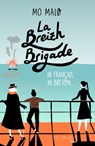 La Breizh Brigade - Tome 2 Ni Français, ni Breton... - Mo Malo - 9782365698115