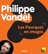 Les pourquoi en images - Philippe Vandel - 9782366580211