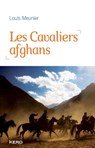 Les Cavaliers afghans - Louis Meunier - 9782366581119