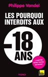 Les pourquoi interdits -18 ans - Philippe Vandel - 9782366581232