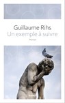 Un exemple à suivre - Guillaume Rihs - 9782366582963