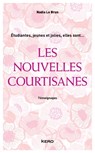 Les Nouvelles courtisanes - Nadia Le Brun - 9782366583762