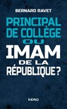 Principal de collège ou imam de la république ? - Bernard Ravet - 9782366583885