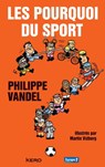 Les pourquoi du sport - Philippe Vandel - 9782366583946