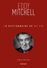 Le dictionnaire de ma vie - Eddy Mitchell - Eddy Mitchell - 9782366585315