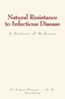 Natural Resistance to Infectious Disease: A History of Medicine - George M. Sternberg - 9782366594294