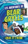 Chloé et l'océan - Bear Gryllis - 9782366771664