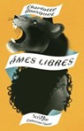 Ames libres - Charlotte Bousquet - 9782367409368