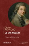 Le cas Mozart - Didier Raymond ; Michel Onfray - 9782368900390