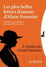Les plus belles lettres d'amour d'Alain Fournier - Alain-Fournier ; Jean-Pierre Guéno - 9782368904305