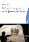 Médecin de guerre, de l'Afghanistan à Paris - Élie Paul Cohen - 9782368904480