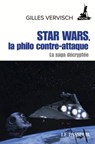 Star Wars, la philo contre-attaque - Gilles Vervisch - 9782368904909