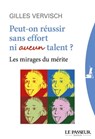 Peut-on réussir sans effort ni aucun talent ? - Gilles Vervisch - 9782368906644