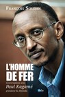 Homme de fer conversations avec Paul Kagame - François Soudan - 9782369420606