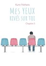 Mes yeux rivés sur toi - chapitre 5 - Kuro Nohara - 9782369749196