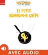 Le petit bonhomme crepe - Agnès Cathala - 9782370395153