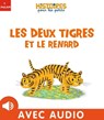 Les deux tigres et le renard - Emmanuelle Rey - 9782370395238