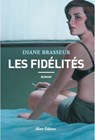 Les fidélités - Diane Brasseur - 9782370730039