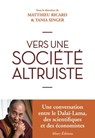 Vers une société altruiste - Matthieu Ricard ; Tania Singer ; Dalaï-lama - 9782370730480