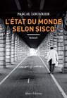 L'Etat du monde selon Sisco - Pascal Louvrier - 9782370730817
