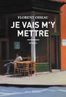 Je vais m'y mettre - Florent Oiseau - 9782370730978