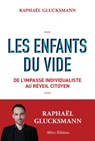 Les Enfants du vide - De l'impasse individualiste au réveil citoyen - Raphaël Glucksmann - 9782370731630