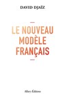 Le Nouveau Modèle français - David Djaiz - 9782370733665
