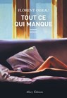 Tout ce qui manque - Florent Oiseau - 9782370734655