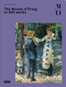 The Musee d’Orsay in 365 Works -  - 9782370742858