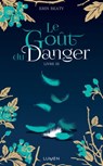 Le Goût du danger livre III - Erin Beaty - 9782371022461