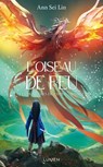 Les Monstres de papier - Tome 2 L'Oiseau de feu - Ann Sei Lin - 9782371024472