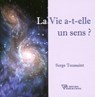 La Vie a-t-elle un sens ? - Serge Toussaint - 9782371910317