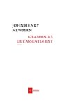 Grammaire de l'assentiment - John Henry Newman ; Marie-Martin Olive ; Irène Fernandez - 9782372980791