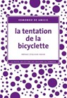 La Tentation de la bicyclette - Edmondo De Amicis - 9782373850017
