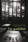 L'os quotidien - Gaston Criel ; Jacques Josse - 9782373850727