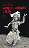 Sang et volupté à Bali - Vicki Baum - 9782373851854