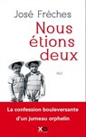 Nous étions deux - José Frèches - 9782374480459
