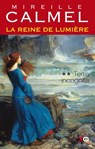 La reine de lumière - tome 2 Terra incognita - Mireille Calmel - 9782374481128