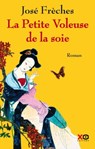 La petite voleuse de la soie - José Frèches - 9782374481388
