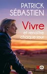 Vivre et renaître chaque jour - Patrick Sébastien - 9782374484730