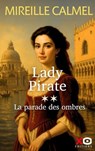 Lady Pirate - Tome 02 La parade des ombres - Mireille Calmel - 9782374486789
