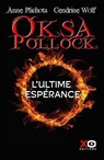 Oksa Pollock - L'ultime espérance - La fin tant attendue de la saga Oksa Pollock - Anne Plichota ; Cendrine Wolf - 9782374488219