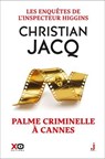 Les enquêtes de l'inspecteur Higgins - Tome 56 Palme criminelle à Cannes - Christian Jacq - 9782374489063