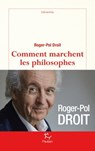 Comment marchent les philosophes - Roger-Pol Droit - 9782375020104